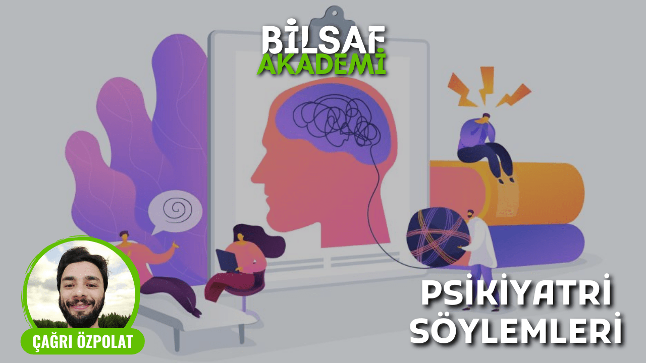 Psikiyatrinin Tarihi ve Sosyal Medyadaki Psikiyatri Söylemleri Üzerine - Çağrı Özpolat