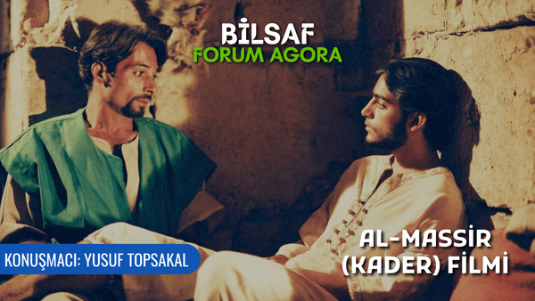 Al-Massir (Kader) Filmi Üzerine Tartışma - Yusuf Topsakal