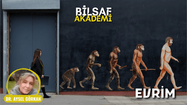 Evrim Hakkındaki Yanılgılar ve Seçilimin Birimleri - Aysel Görkan